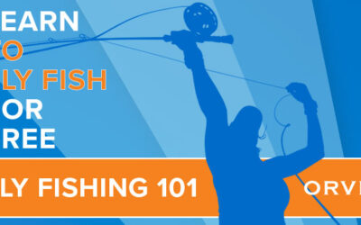ORVIS Fly Fishing 101 Classes Hosted by Big Sky Anglers – 2018 Schedule