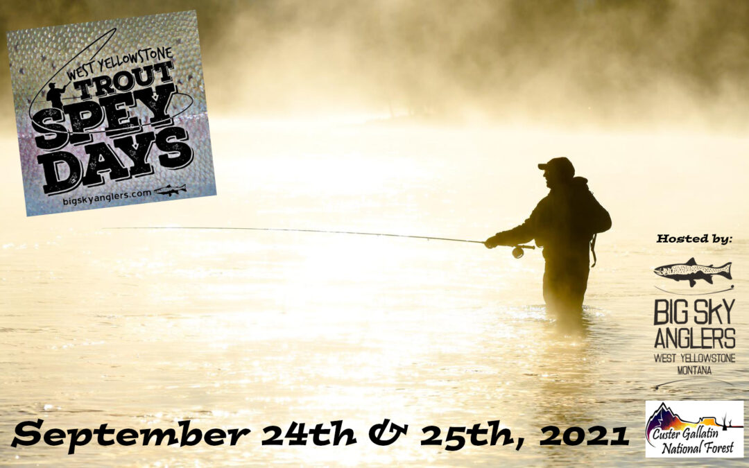 2021 West Yellowstone Trout Spey Days – September 24th & 25th