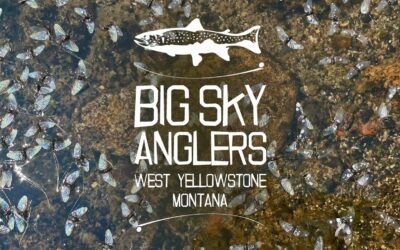 BIG SKY ANGLERS WEEKLY FISHING REPORT – 8/5/2021